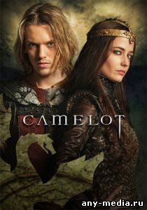 Смотреть онлайн Камелот / Camelot (1 сезон)